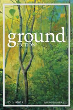Paperback Ground Fiction: Vol. 3, Issue 1: Spring / Summer 2022 Book