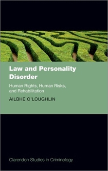 Hardcover Law and Personality Disorder: Human Rights, Human Risks, and Rehabilitation Book