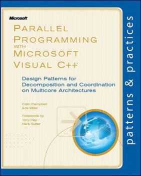 Paperback Parallel Programming with Microsoft Visual C++: Design Patterns for Decomposition and Coordination on Multicore Architectures Book