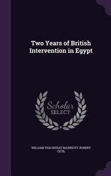 Hardcover Two Years of British Intervention in Egypt Book