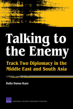 Paperback Talking to the Enemy: Track Two Diplomacy in the Middle East and South Asia Book