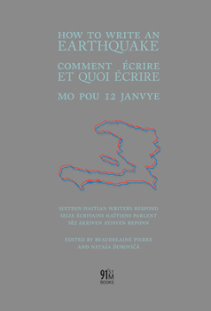 Paperback How to Write an Earthquake: Comment Ecrire Et Quoi Ecrire / Mo Pou 12 Janvye Book