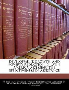 Paperback Development, Growth, and Poverty Reduction in Latin America: Assessing the Effectiveness of Assistance Book