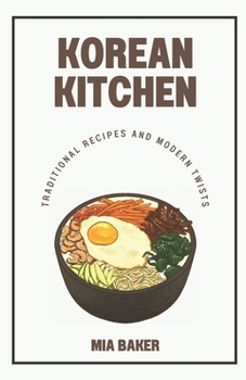 Paperback Korean Kitchen: Traditional Recipes and Modern Twists Book