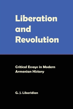 Paperback Liberation and Revolution: Critical Essays in Modern Armenian History Book