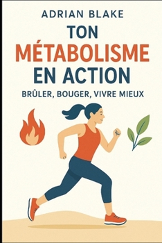 Paperback Ton métabolisme en action: brûler, bouger, vivre mieux [French] Book