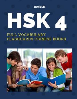 Paperback HSK 4 Full Vocabulary Flashcards Chinese Books: A Quick way to Practice Complete 600 words list with Pinyin and English translation. Easy to remember Book