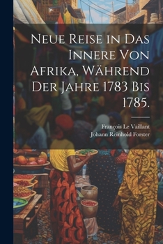Paperback Neue Reise in das Innere von Afrika, während der Jahre 1783 bis 1785. [German] Book