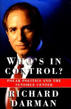 Hardcover Who's in Control?: The Polarization of American Politics and the Revival of the Sensible Center Book
