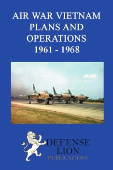 Paperback Air War Vietnam. Plans and Operations 1961 - 1968 Book