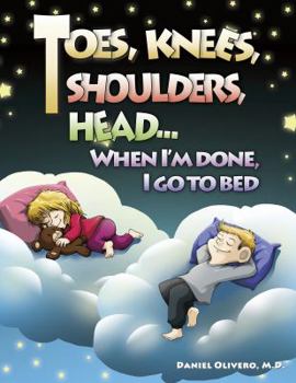 Hardcover Toes, Knees, Shoulders, Head, When I'm Done, I Go to Bed Book