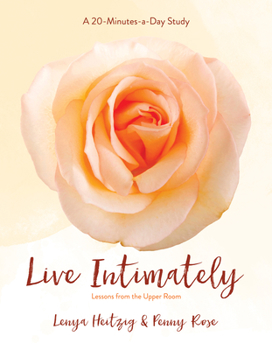 Live Intimately: Lessons from the Upper Room (The Fresh Life Series) - Book  of the Fresh Life Series