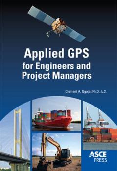 Paperback Applied GPS for Engineers and Project Managers Book