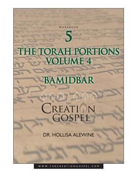 Paperback Creation Gospel Workbook Five: Bamidbar: Volume Four Book