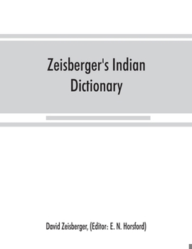 Paperback Zeisberger's Indian dictionary: English, German, Iroquois--the Onondaga and Algonquin--the Delaware Book