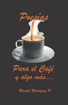Paperback Poesias para el cafe y algo mas [Spanish] Book