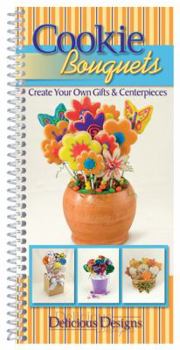 Hardcover Cookie Bouquets: Create Your Own Gifts & Centerpieces Book