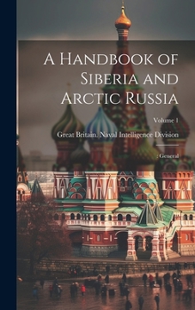Hardcover A Handbook of Siberia and Arctic Russia: : General; Volume 1 Book