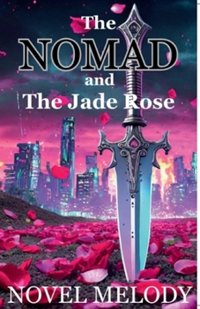 Paperback The Nomad and the Jade Rose Book
