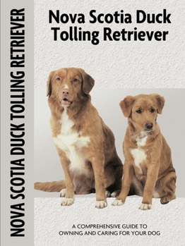 Nova Scotia Duck Tolling Retriever: Special Rare-Breed Edition : A Comprehensive  Owner's Guide (Kennel Club Dog Breed Series) - Book  of the Comprehensive Owner's Guide