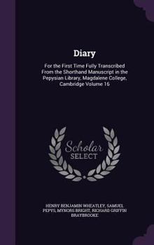 Hardcover Diary: For the First Time Fully Transcribed From the Shorthand Manuscript in the Pepysian Library, Magdalene College, Cambrid Book