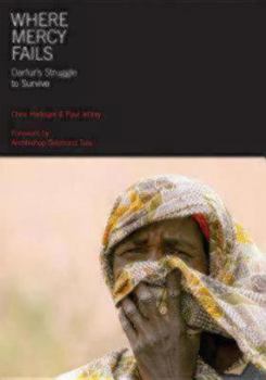 Paperback Where Mercy Fails: Darfur's Struggle to Survive Book