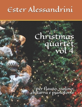 Paperback Christmas quartet vol 4: per flauto, violino, chitarra e pianoforte [Italian] Book