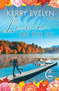 Love on the Fly: A Sweet Contemporary Romance - Book #4 of the Crane's Cove