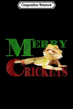 Paperback Composition Notebook: Merry Crickets Bearded Dragon Christmas Holiday Journal/Notebook Blank Lined Ruled 6x9 100 Pages Book