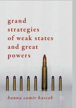 Paperback Grand Strategies of Weak States and Great Powers Book