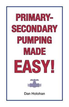 Paperback Primary-Secondary Pumping Made Easy! Book