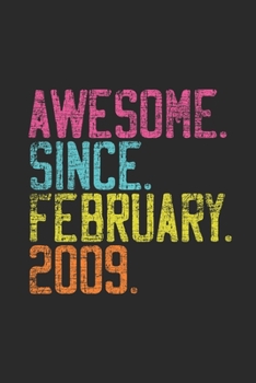 Awesome Since February 2009: Journal for Birthday Gift Idea - Dotted Bullet Grid Notebook