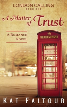 A Matter of Trust - Book #1 of the London Calling