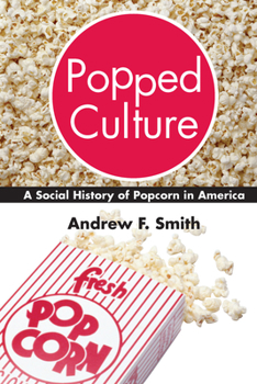 Hardcover Popped Culture: A Social History of Popcorn in America Book