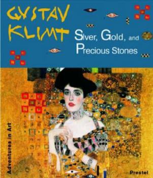 Hardcover Gustav Klimt: Silver, Gold, and Precious Stones Book