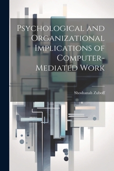 Paperback Psychological and Organizational Implications of Computer-mediated Work Book