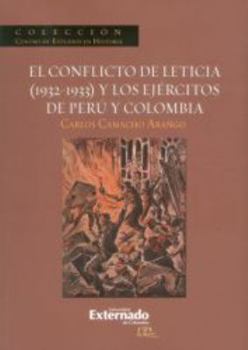 Paperback EL CONFLICTO DE LETICIA (1932-1933) Y LOS EJÉRCITOS DE PERÚ Y COLOMBIA [Spanish] Book
