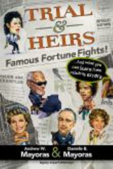 Paperback Trial & Heirs: Famous Fortune Fights! ...and what you can learn from celebrity errors Book