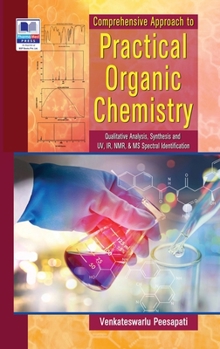 Hardcover Comperhensive Approach to Practical Organic Chemistry: (Qualitative Analysis, Synthesis and UV, IR, NMR & MS Spectral Identification) Book