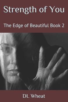 Paperback Strength of You: The Edge of Beautiful Book 2 Book