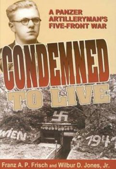Hardcover Condemned to Live: A Panzer Artilleryman's Five-Front War Book