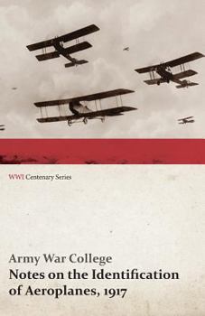 Paperback Notes on the Identification of Aeroplanes, 1917 (WWI Centenary Series) Book