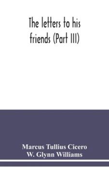 Paperback The letters to his friends (Part III) Book