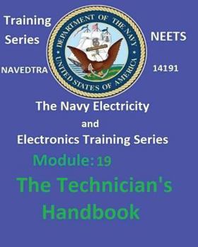 Paperback The Navy Electricity and Electronics Training Series: Module 19 The Technician's Handbook Book