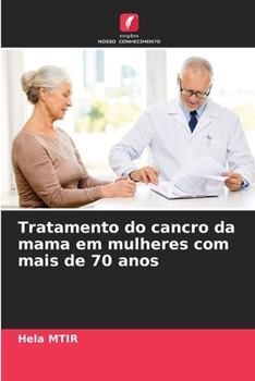 Paperback Tratamento do cancro da mama em mulheres com mais de 70 anos [Portuguese] Book