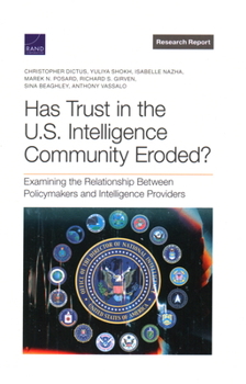 Has Trust in the U.S. Intelligence Community Eroded?: Examining the Relationship Between Policymakers and Intelligence Providers