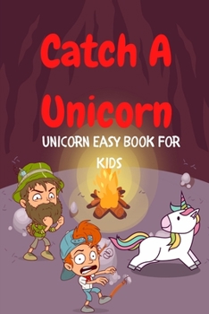 Paperback Catch A Unicorn: Unicorn Easy Book For Kids Book