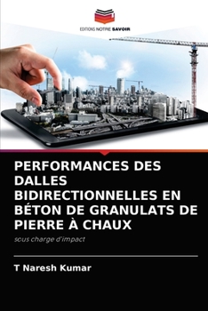 Paperback Performances Des Dalles Bidirectionnelles En Béton de Granulats de Pierre À Chaux [French] Book