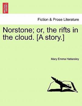 Paperback Norstone; or, the rifts in the cloud. [A story.] Book