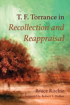 Hardcover T. F. Torrance in Recollection and Reappraisal Book